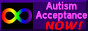 a button that says autism acceptance now with the autism infinity logo