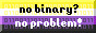 no binary? no problem.