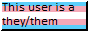 this user is a they/them botton over trans flag